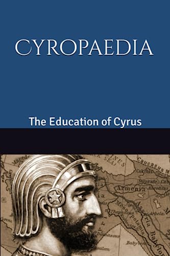 Cyropaedia: The Education of Cyrus von Independently published